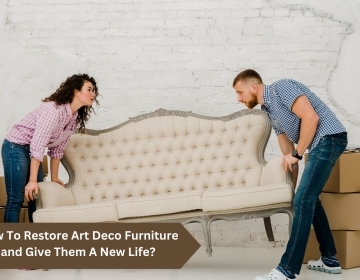 How To Restore the Art Deco Furniture And Bring Them Back to Life?