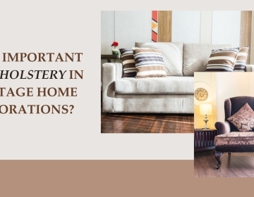 Why Is Upholstery Important In Heritage Home Restorations?